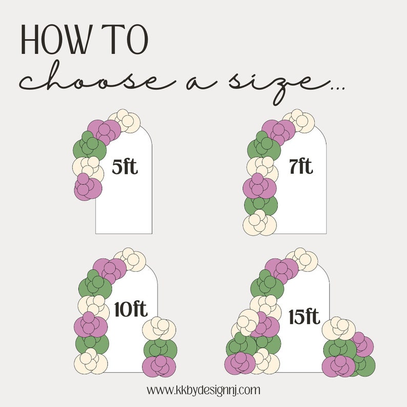 Peut inclure: Diagramme montrant quatre tailles diff&eacute;rentes d'arches de ballons, allant de 5 pieds &agrave; 15 pieds. Les arches sont faites de ballons blancs, verts et violets. Le texte "HOW TO choose a size..." est en haut de l'image. Le texte "www.kkbydesignnj.com" est en bas de l'image.