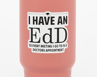 EdD Sticker, Doctor of Education, Waterproof Laptop Decal, Graduation Humor (Gift)