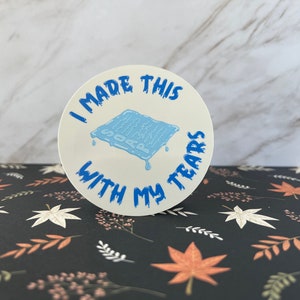 Funny Pharmacy Sticker. I made this SOAP Note with my tears. Vinyl Sticker