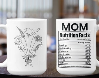 Mom Nutrition facts Mug, Mama nutritional mug, Mother's Day Gift, Floral Mom Mug, Gift for Friend, Gift Ideal for mom, Awesome Mom mug.