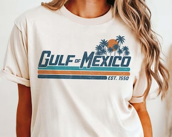 Gulf of Mexico Shirt Gulf Coast Shirt Texas Alabama Mississippi Florida Beach Crewneck Mexico Gift for Mexico Lover Gulf of Mexico Gift Tee