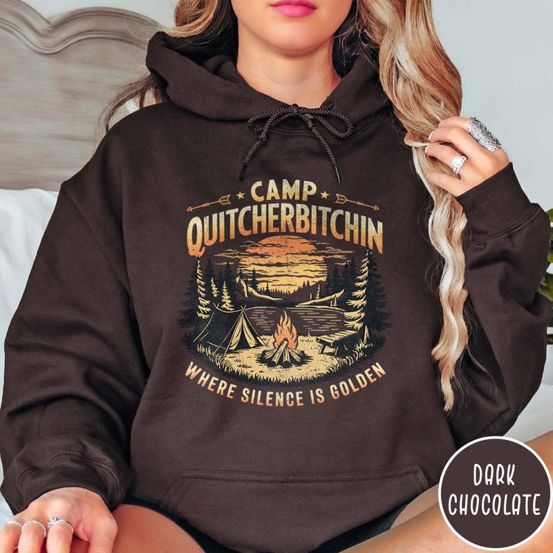 Camp Quitcherbitchin Funny Camping Hoodie Funny Hiking Hoodie Funny Camping Gift for Dad Camping Sweater Outdoor Lover Funny Dad Gift