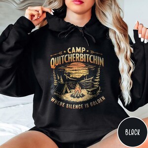Camp Quitcherbitchin Funny Camping Hoodie Funny Hiking Hoodie Funny Camping Gift for Dad Camping Sweater Outdoor Lover Funny Dad Gift