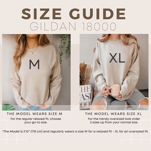 May include: Size guide for Gildan 18000 sweatshirts. A model wears a size M sweatshirt, which is a regular relaxed fit. The model also wears a size XL sweatshirt, which is an oversized fit. The model is 5'10" (178 cm) tall.