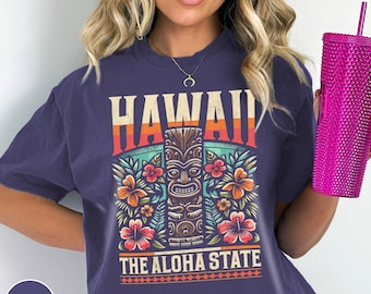 Hawaii Tee Aloha State Shirt Tiki Island Shirt Honolulu Hawaii Crewneck Maui Lahaina Strong Hawaii Mom Gift Hawaii Family Hawaii Surf Shirt