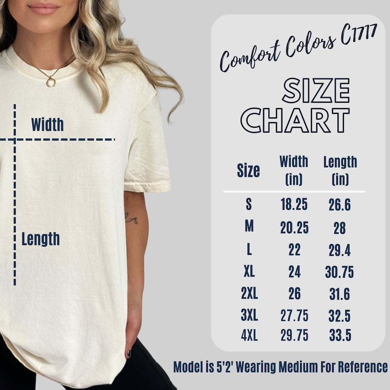 May include: Cream-colored t-shirt with a size chart. The chart lists sizes S to 4XL, with corresponding width and length measurements in inches. The text "Comfort Colors C1717" is at the top. The model is 5'2" wearing a medium for reference.