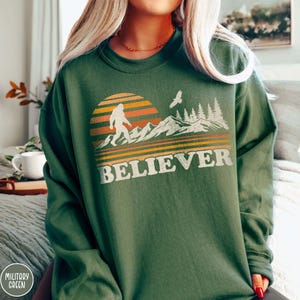 Funny Bigfoot Sweatshirt Funny Sasquatch Shirt Bigfoot Believe Crewneck Funny Outdoor Gift for Him Funny Outdoor Gift for Her Bigfoot Gift