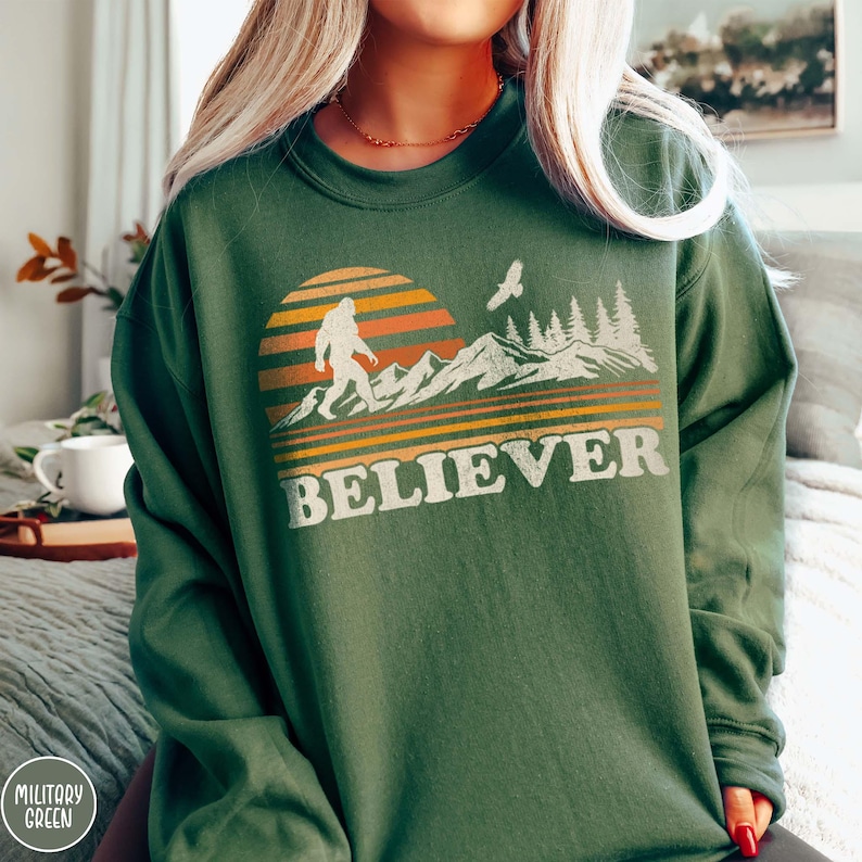 Funny Bigfoot Sweatshirt Funny Sasquatch Shirt Bigfoot Believe Crewneck Funny Outdoor Gift for Him Funny Outdoor Gift for Her Bigfoot Gift
