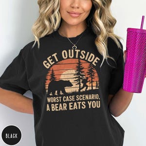Funny Outsider Shirt Adventurer Shirt Go Outside Worst Case Scenario Shirt Funny Bear Shirt Funny Hiking Shirt for Dad Hiking Gift for Dad