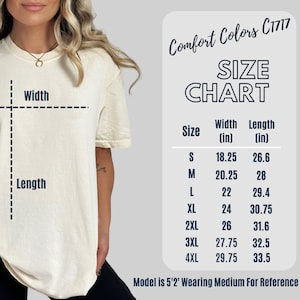 May include: Size chart for Comfort Colors C1717 t-shirts, showing width and length measurements in inches for sizes S through 4XL. The chart includes the text "Model is 5'2' Wearing Medium For Reference".