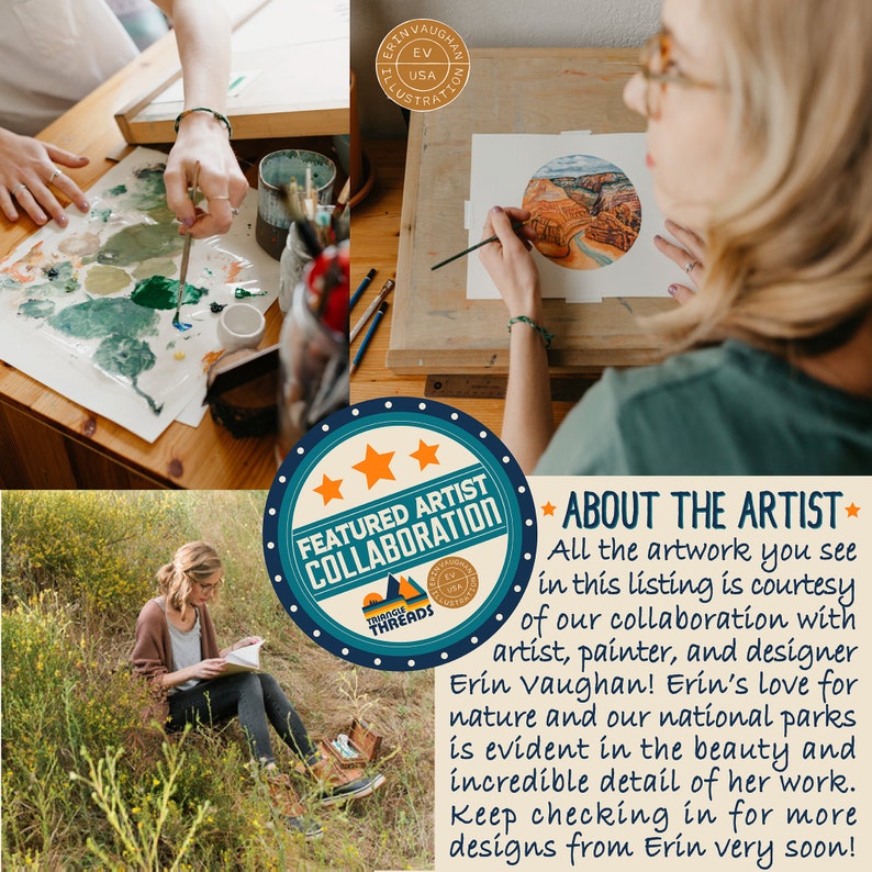 K&ouml;nnte beinhalten: Eine Zusammenarbeit mit der K&uuml;nstlerin Erin Vaughan, einer K&uuml;nstlerin, Malerin und Designerin. Der Text "Featured Artist Collaboration" befindet sich in einem blauen Kreis mit drei Sternen und der Text "Triangle Threads" befindet sich unter den Sternen. Der Text "About the Artist" befindet sich in einem blauen Kreis mit drei Sternen. Der Text unter "About the Artist" lautet: "Alle Kunstwerke, die Sie in dieser Auflistung sehen, sind eine Zusammenarbeit mit der K&uuml;nstlerin, Malerin und Designerin Erin Vaughan! Erins Liebe zur Natur und zu unseren Nationalparks zeigt sich in der Sch&ouml;nheit und den unglaublichen Details ihrer Arbeit. Schauen Sie immer wieder vorbei, um weitere Designs von Erin zu sehen!"