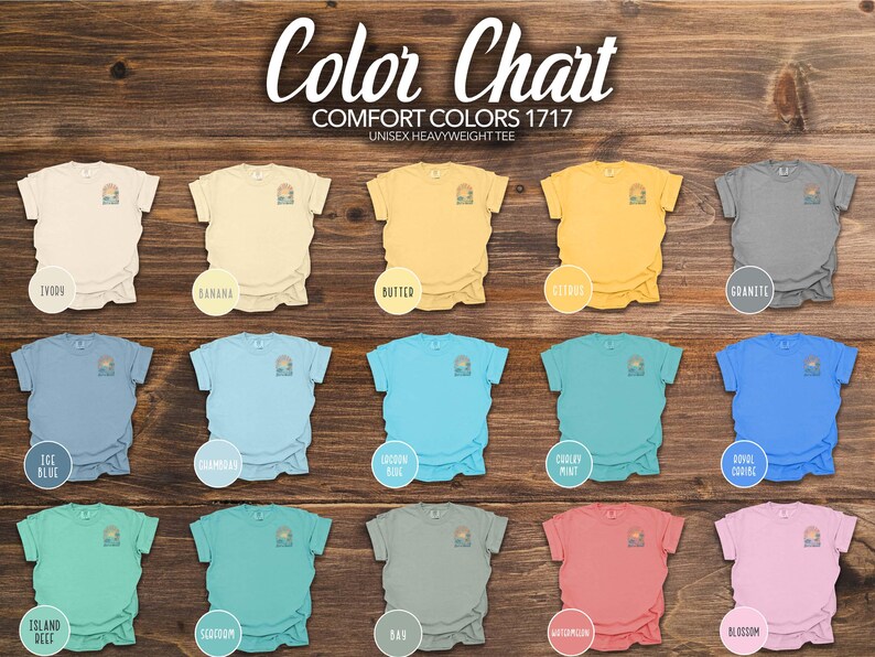 May include: Colour chart for Comfort Colors 1717 unisex heavyweight tee shirts. The chart shows 15 different colours, including Island Reef, Bay, and Blossom.