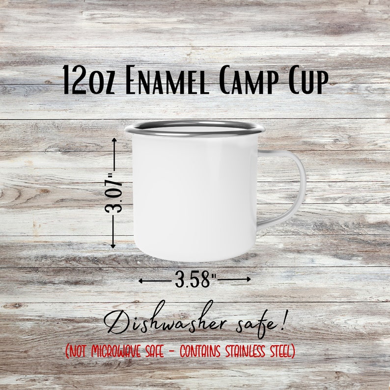 May include: White enamel camp cup with a silver rim and handle. The cup is 3.07 inches tall and 3.58 inches wide. It is dishwasher safe but not microwave safe. 12oz Enamel Camp Cup.