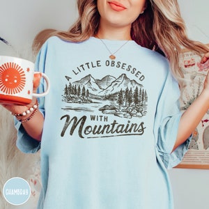 Funny Mountain Lover Shirt Mountain Climbing Crewneck Hiking Tee Gift for Climber Gift for Hiker Funny Camping Shirt Granola Girl Outdoorsy