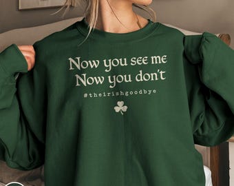 Funny Irish Goodbye Sweatshirt Gift for Travelers Ireland Culture Farewell Humor Crewneck St Patricks Day Present Dubliners Pub Vacation Tee