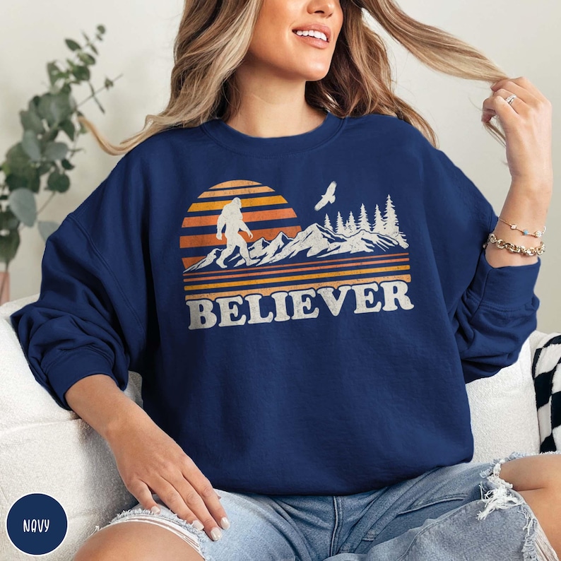 Funny Bigfoot Sweatshirt Funny Sasquatch Shirt Bigfoot Believe Crewneck Funny Outdoor Gift for Him Funny Outdoor Gift for Her Bigfoot Gift