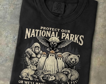 Protect Our National Park Shirt Cryptid Backyard Haunt T-shirt Sasquatch Bigfoot Ghost Bear Wildlife Adventurer Gift Nature Outdoorsy Tee