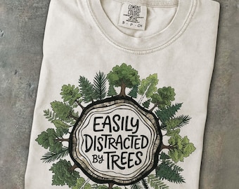 Easily Distracted By Trees Shirt Forestcore Gift for Nature Lovers Tree Hugger Hiking Camping Clothes  Park Traveler Outdoor Adventurer Tee