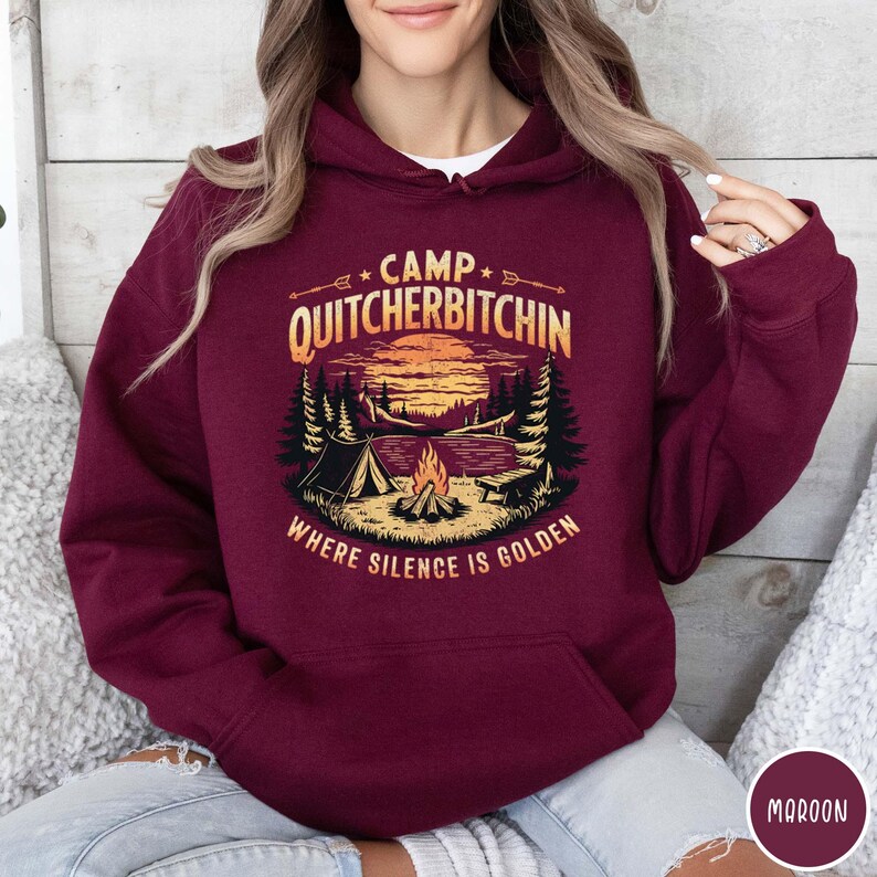 Camp Quitcherbitchin Funny Camping Hoodie Funny Hiking Hoodie Funny Camping Gift for Dad Camping Sweater Outdoor Lover Funny Dad Gift