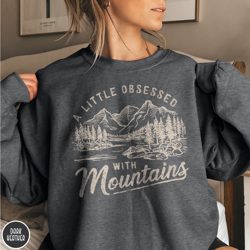 Funny Mountain Lover Sweatshirt Backpacker Gift Vintage Mountain Climbing Crewneck Obessed With Mountains Sweater Retro Outdoor Adventurer Shirt Mountain Hiking Gift Camping Gift National Parks Gift For Her Traveler Gift for Nature Lover Climber Gift