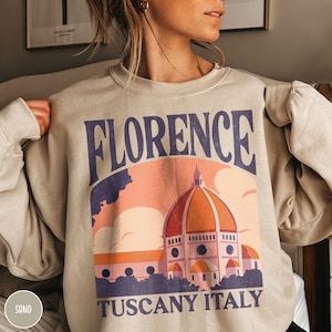 Florence Italy Sweatshirt Italy Sweater Tuscany Sweatshirt Travel Florence Shirt Italy Crewneck Travel Italy Gift Italia Sweatshirt Tuscany Gift Florence Sweatshirt