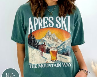 Apres Ski Shirt Winter Skiing Shirt Colorado Shirt Mountain Shirt Snow Skiing Shirt Ski Weekend Trip Winter Bachelorette Shirt Ski Trip Tee