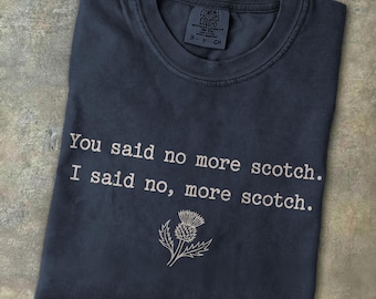No More Scotch Shirt Funny Scotland Travel Tee Scottish Humor Thistle Gift Drinking Party Pub Bar Souvenir Highland Culture Vintage T-Shirt