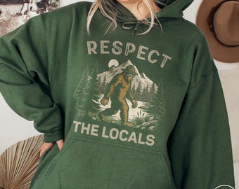 Bigfoot Park Ranger Hoodie Respect The Locals National Park Wilderness Adventure Hiker Camping Nature Lover Sasquatch Outdoor Gift Pullover