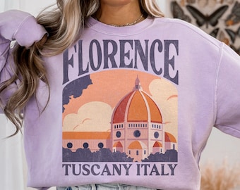 Florence Italy Sweatshirt Italy Sweater Tuscany Sweatshirt Florence Shirt Italy Shirt Italy Gift For Italian Ciao Bella Travel Sweatshirt