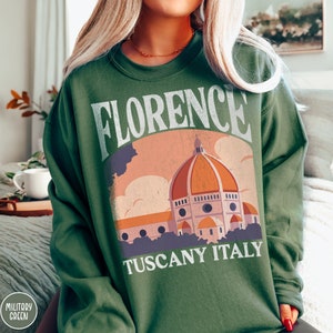 Florence Italy Sweatshirt Italy Sweater Tuscany Sweatshirt Travel Florence Shirt Italy Crewneck Travel Italy Gift Italia Sweatshirt Tuscany Gift Florence Sweatshirt