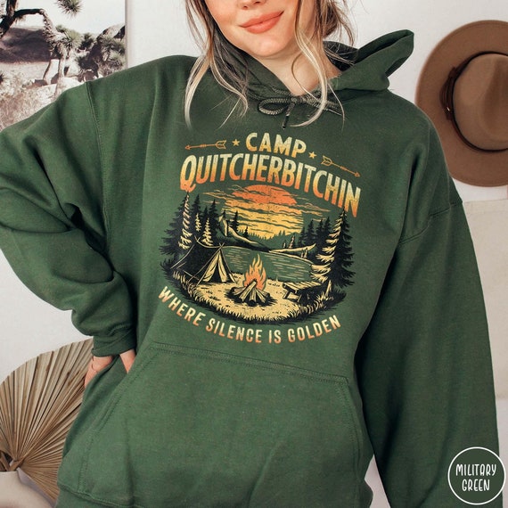 Camp Quitcherbitchin Funny Camping Hoodie Funny Hiking Hoodie Funny Camping Gift for Dad Camping Sweater Outdoor Lover Funny Dad Gift