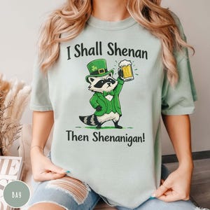 Funny Raccoon Shirt St. Patrick's Day Humor I Shall Shenanigan Tee Leprechaun Beer Lovers Gift Irish Pride Saint Paddy's Pub Party T-shirt Shamrock Days Shirt