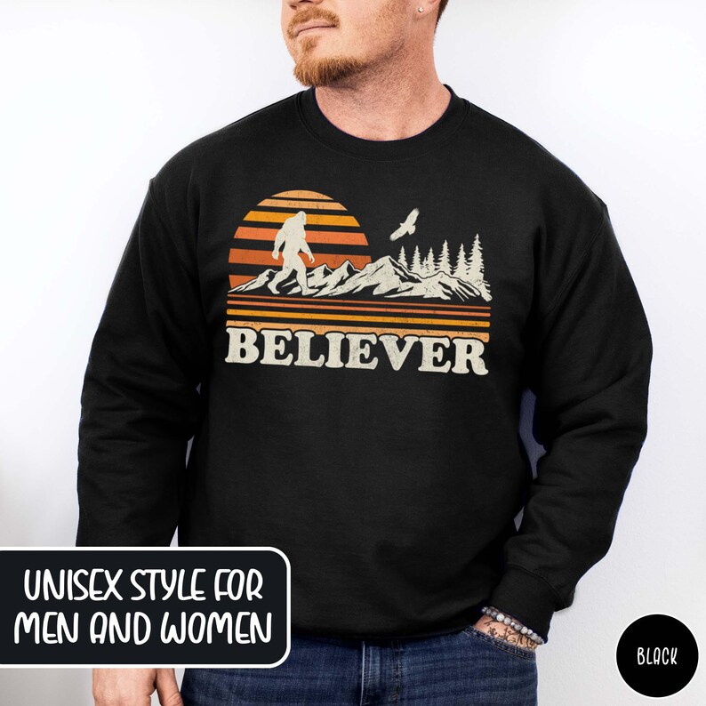 Funny Bigfoot Sweatshirt Funny Sasquatch Shirt Bigfoot Believe Crewneck Funny Outdoor Gift for Him Funny Outdoor Gift for Her Bigfoot Gift