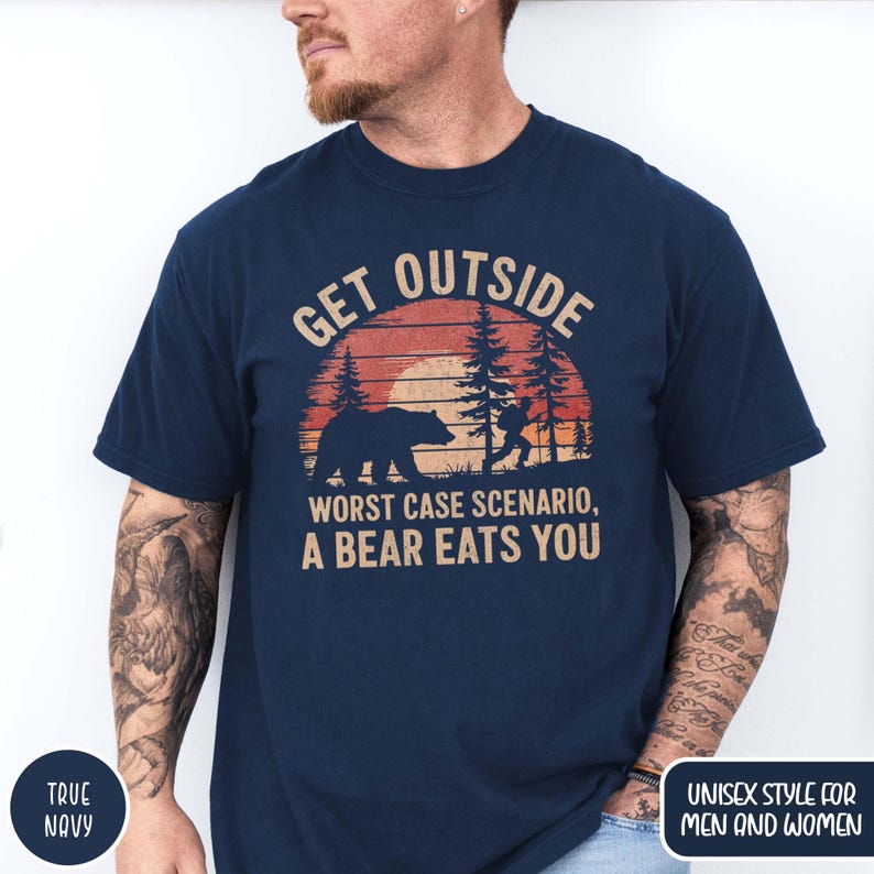 Funny Outsider Shirt Adventurer Shirt Go Outside Worst Case Scenario Shirt Funny Bear Shirt Funny Hiking Shirt for Dad Hiking Gift for Dad