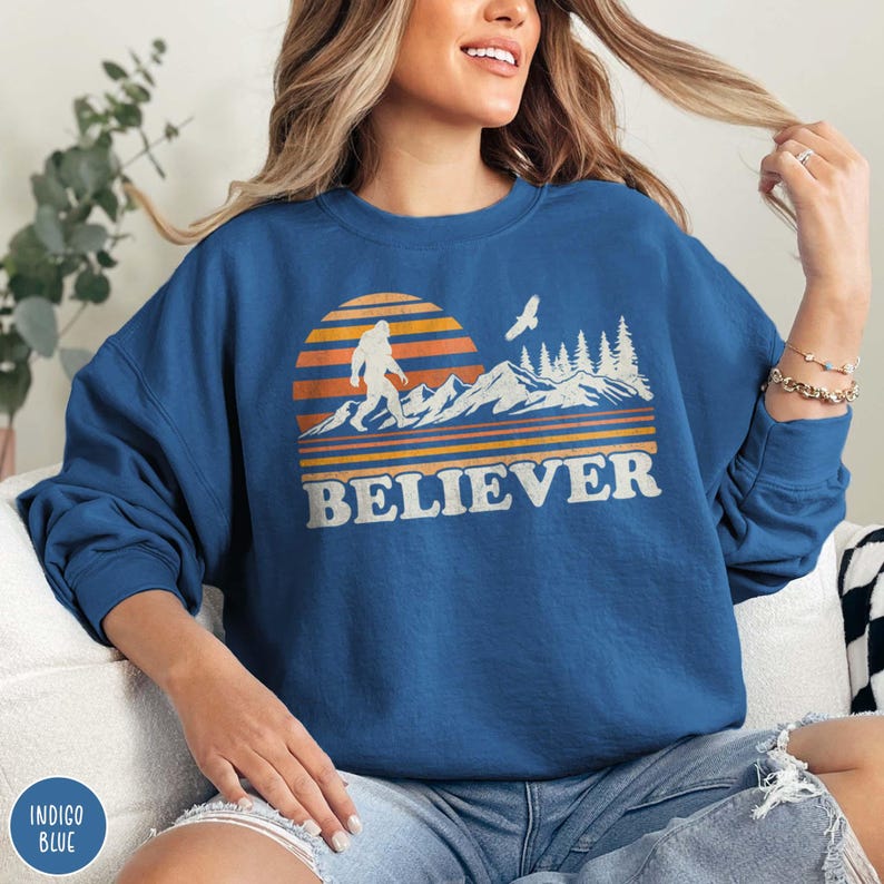 Funny Bigfoot Sweatshirt Funny Sasquatch Shirt Bigfoot Believe Crewneck Funny Outdoor Gift for Him Funny Outdoor Gift for Her Bigfoot Gift