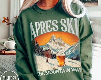 Apres Ski Sweatshirt Apres Ski Sweater Winter Skiing Sweatshirt Colorado Sweatshirt Mountain Sweatshirt Snow Skiing Shirt Ski Weekend Trip