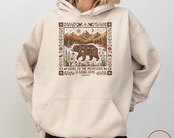 Nature Lover John Muir Quotes Mountains Hoodie Bear Hiking Adventure Wanderlust Travel Gift Wilderness Outdoor National Park Trip Pullover