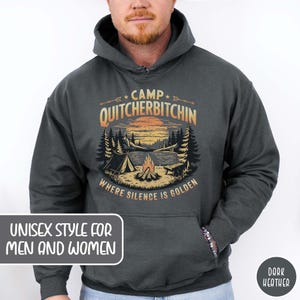 Camp Quitcherbitchin Funny Camping Hoodie Funny Hiking Hoodie Funny Camping Gift for Dad Camping Sweater Outdoor Lover Funny Dad Gift