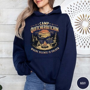 Camp Quitcherbitchin Funny Camping Hoodie Funny Hiking Hoodie Funny Camping Gift for Dad Camping Sweater Outdoor Lover Funny Dad Gift