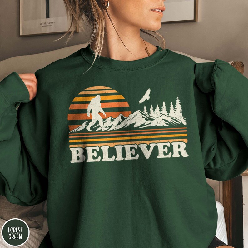 Funny Bigfoot Sweatshirt Funny Sasquatch Shirt Bigfoot Believe Crewneck Funny Outdoor Gift for Him Funny Outdoor Gift for Her Bigfoot Gift