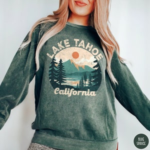 Lake Tahoe Sweatshirt California Sweatshirt Lake Tahoe Sweater Nevada Sweatshirt Lake Life Sweatshirt Lake Gift for Her Lake Tahoe Gift
