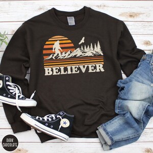 Funny Bigfoot Sweatshirt Funny Sasquatch Shirt Bigfoot Believe Crewneck Funny Outdoor Gift for Him Funny Outdoor Gift for Her Bigfoot Gift