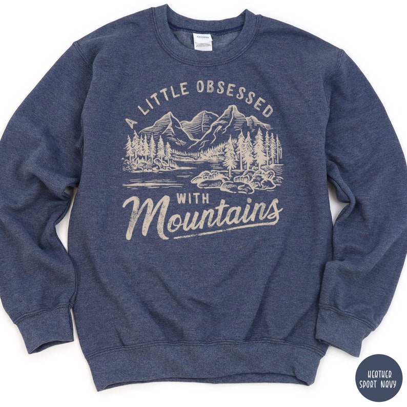 Funny Mountain Lover Sweatshirt Backpacker Gift Vintage Mountain Climbing Crewneck Obessed With Mountains Sweater Retro Outdoor Adventurer Shirt Mountain Hiking Gift Camping Gift National Parks Gift For Her Traveler Gift for Nature Lover Climber Gift