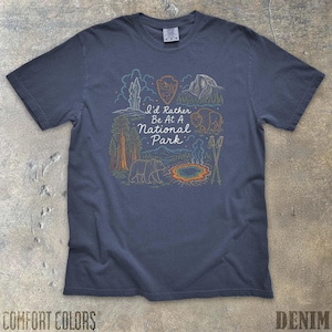 National Park Adventure Shirt Hiking Camping Nature Outdoorsy Wildlife Tee I'd Rather Be At America Parks Lovers Gift For Her Granola Girl Denim