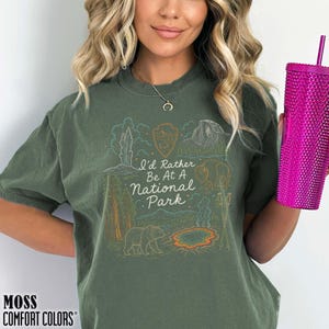 National Park Adventure Shirt Hiking Camping Nature Outdoorsy Wildlife Tee I'd Rather Be At America Parks Lovers Gift For Her Granola Girl Moss
