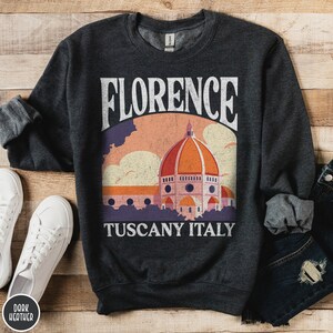 Florence Italy Sweatshirt Italy Sweater Tuscany Sweatshirt Travel Florence Shirt Italy Crewneck Travel Italy Gift Italia Sweatshirt Tuscany Gift Florence Sweatshirt