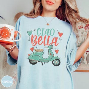 Ciao Bella Shirt Italy Shirt Italy Gift Italian Gift Italy Vacation Ciao Italy Ciao Shirt Italia Italy Trip Venice Florence Scooter Shirt