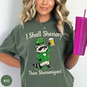 Funny Raccoon Shirt St. Patrick's Day Humor I Shall Shenanigan Tee Leprechaun Beer Lovers Gift Irish Pride Saint Paddy's Pub Party T-shirt Shamrock Days Shirt