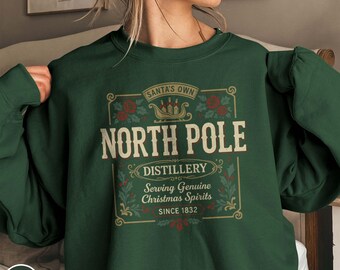 Funny North Pole Distillery Sweatshirt Funny Genuine Christmas Spirits Sweater Funny Gift for Distiller Beer Lover Xmas Alcohol Gift Idea