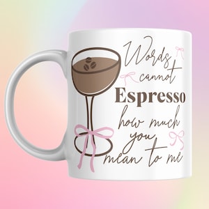 Words Cannot Espresso | Funny Coffee Mug | Espresso Martini | Girly Gift | Valentine Friend BFF Girlfriend